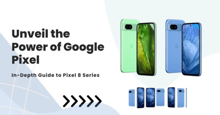 Explore Pixel 8, 8 Pro & 8a