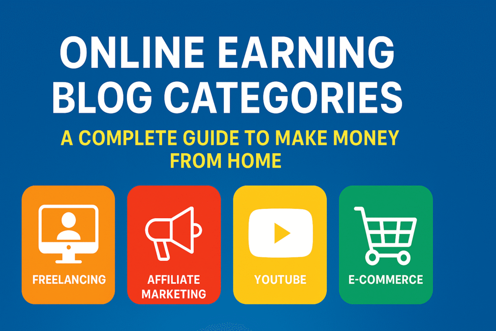 Top 10 Online Earning Blog Categories in 2025: Start Making Money from Home